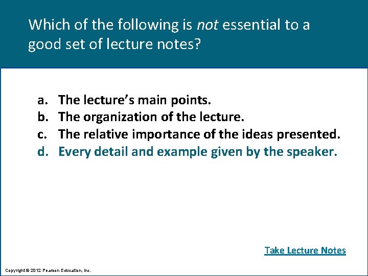 Which of the following is not essential to a good set of lecture notes?