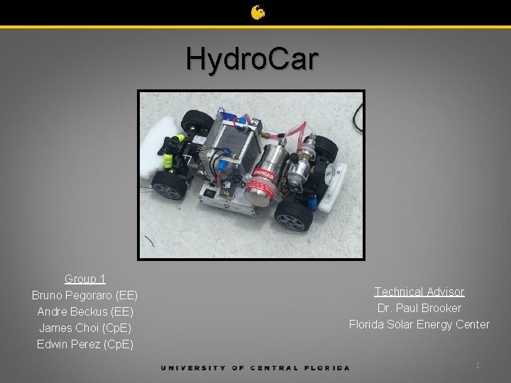 Hydro. Car Group 1 Bruno Pegoraro (EE) Andre Beckus (EE) James Choi (Cp. E)