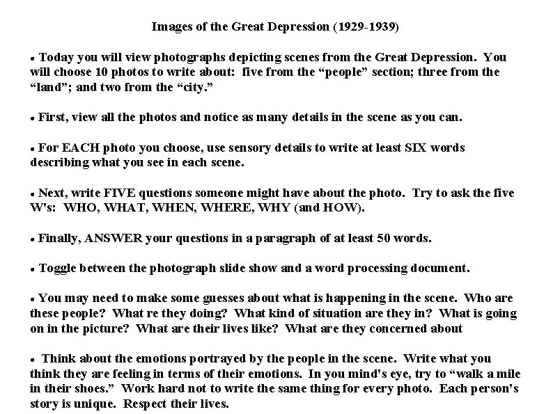 Images of the Great Depression (1929 -1939) Today you will view photographs depicting scenes