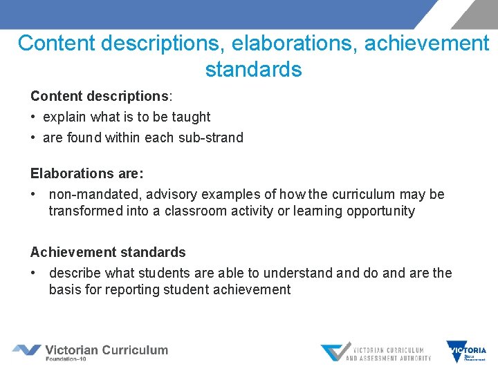 Content descriptions, elaborations, achievement standards Content descriptions: • explain what is to be taught