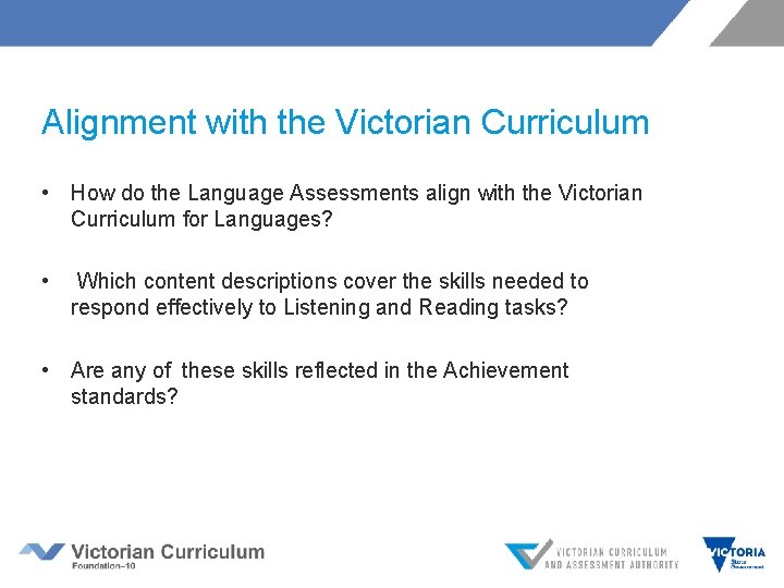 Alignment with the Victorian Curriculum • How do the Language Assessments align with the
