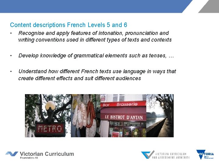 Content descriptions French Levels 5 and 6 • Recognise and apply features of intonation,