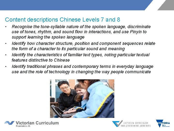 Content descriptions Chinese Levels 7 and 8 • • Recognise the tone-syllable nature of