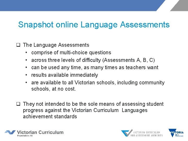 Snapshot online Language Assessments q The Language Assessments • comprise of multi-choice questions •