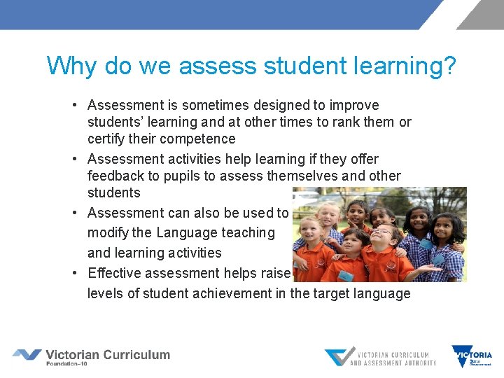 Why do we assess student learning? • Assessment is sometimes designed to improve students’