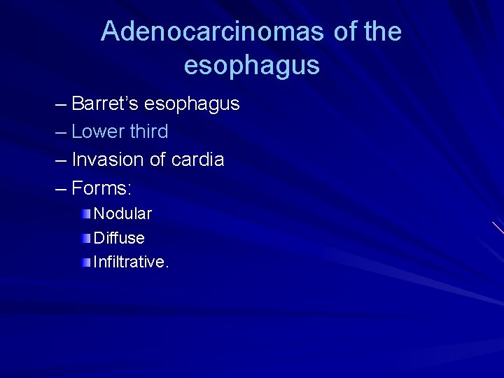 Adenocarcinomas of the esophagus – Barret’s esophagus – Lower third – Invasion of cardia