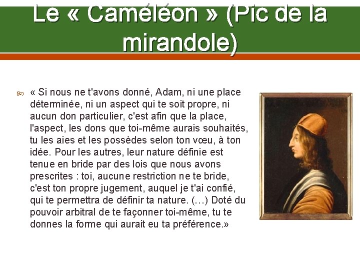 Le « Caméléon » (Pic de la mirandole) « Si nous ne t'avons donné,