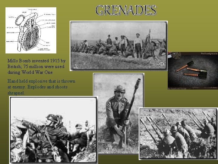 GRENADES Mills Bomb invented 1915 by British; 75 million were used during World War