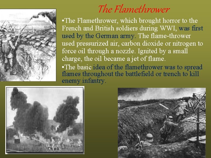 The Flamethrower • The Flamethrower, which brought horror to the French and British soldiers