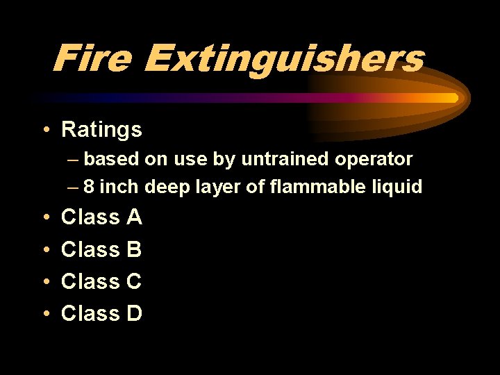 Fire Extinguishers • Ratings – based on use by untrained operator – 8 inch