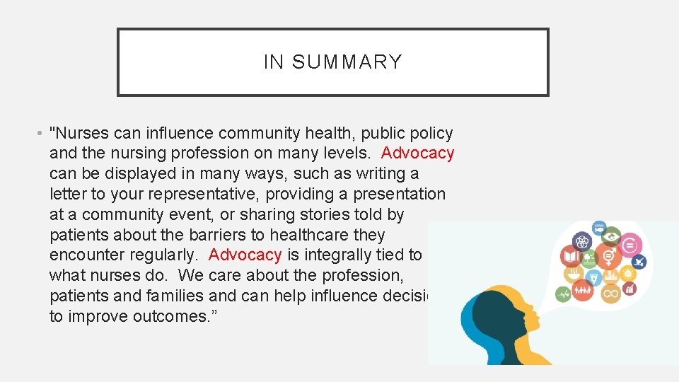 IN SUMMARY • "Nurses can influence community health, public policy and the nursing profession