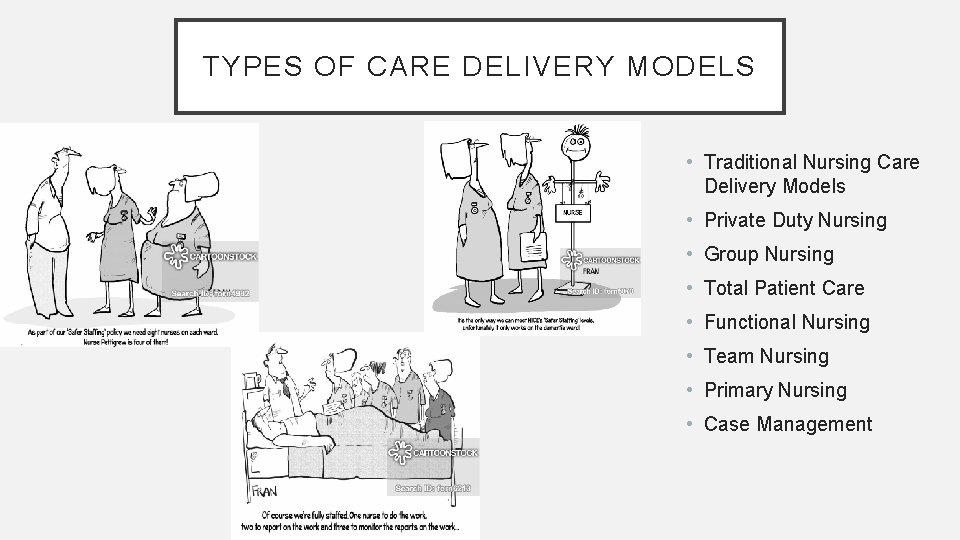 TYPES OF CARE DELIVERY MODELS • Traditional Nursing Care Delivery Models • Private Duty