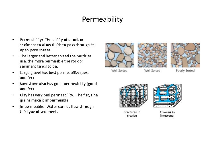 Permeability • • • Permeability: The ability of a rock or sediment to allow