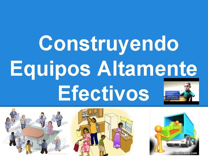 Construyendo Equipos Altamente Efectivos 