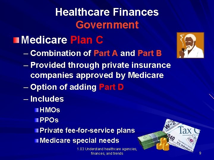 Healthcare Finances Government Medicare Plan C – Combination of Part A and Part B