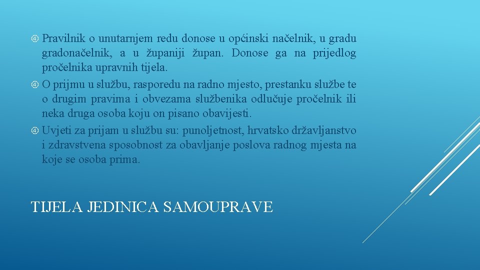  Pravilnik o unutarnjem redu donose u općinski načelnik, u gradonačelnik, a u županiji