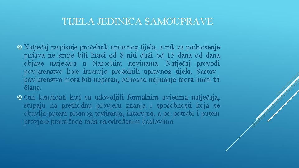 TIJELA JEDINICA SAMOUPRAVE Natječaj raspisuje pročelnik upravnog tijela, a rok za podnošenje prijava ne