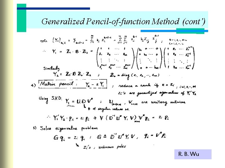 Generalized Pencil-of-function Method (cont’) R. B. Wu 