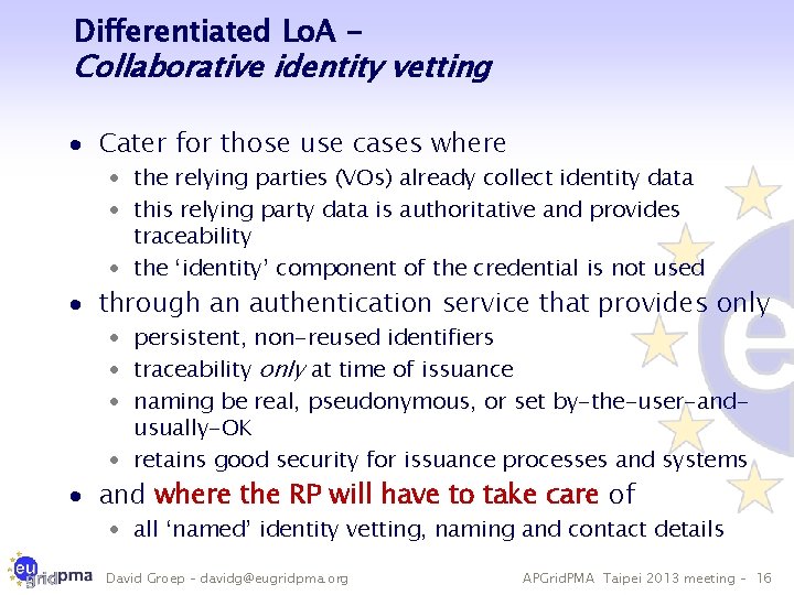 Differentiated Lo. A - Collaborative identity vetting · Cater for those use cases where