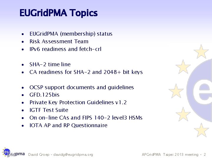 EUGrid. PMA Topics · · · EUGrid. PMA (membership) status Risk Assessment Team IPv