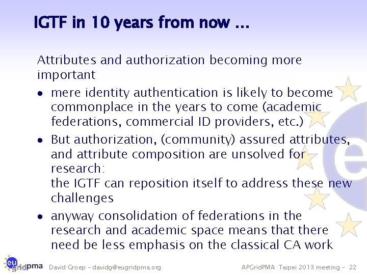 IGTF in 10 years from now … Attributes and authorization becoming more important ·