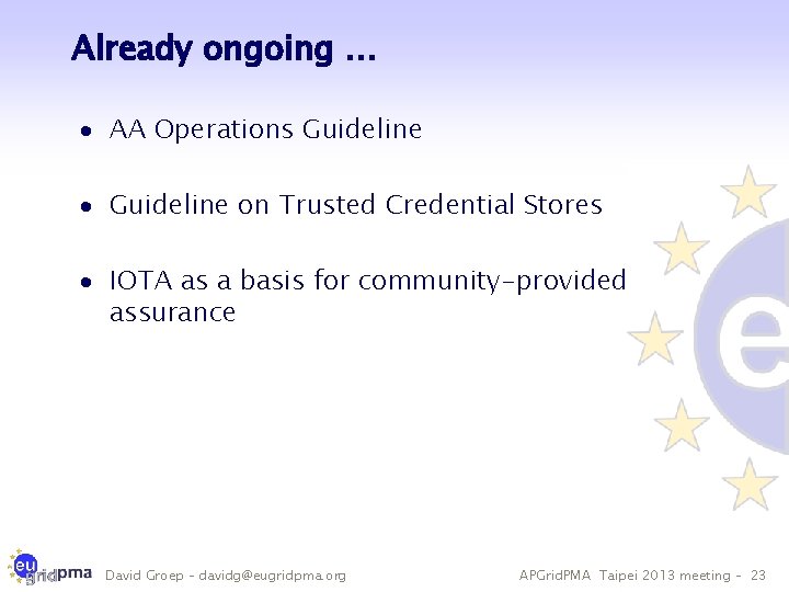Already ongoing … · AA Operations Guideline · Guideline on Trusted Credential Stores ·