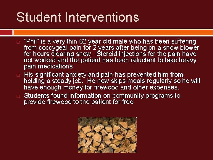 Student Interventions “Phil” is a very thin 62 year old male who has been
