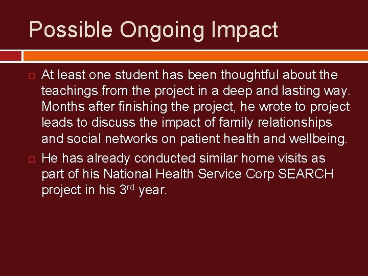 Possible Ongoing Impact At least one student has been thoughtful about the teachings from