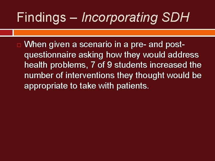 Findings – Incorporating SDH When given a scenario in a pre- and postquestionnaire asking