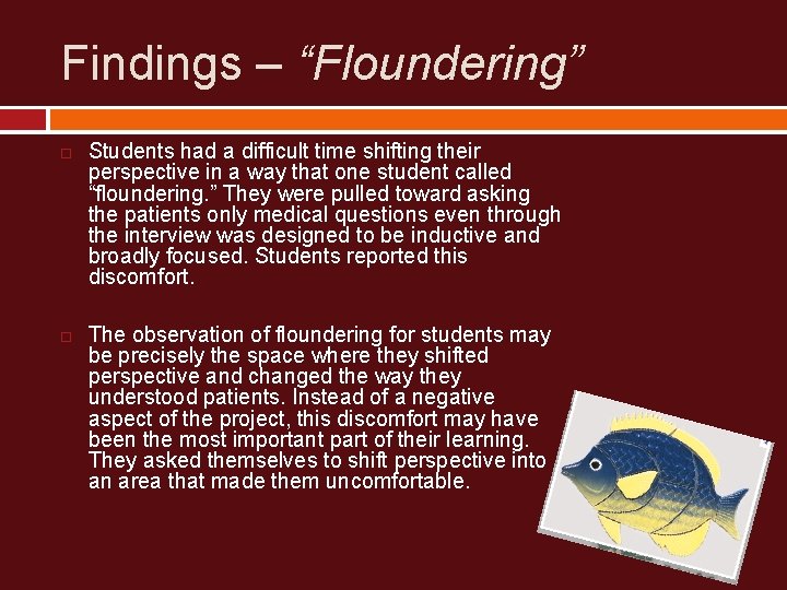 Findings – “Floundering” Students had a difficult time shifting their perspective in a way