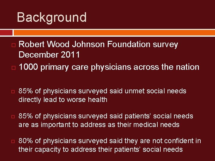 Background Robert Wood Johnson Foundation survey December 2011 1000 primary care physicians across the
