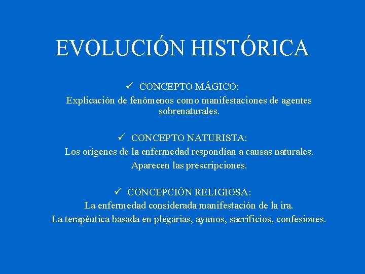 EVOLUCIÓN HISTÓRICA CONCEPTO MÁGICO: Explicación de fenómenos como manifestaciones de agentes sobrenaturales. CONCEPTO NATURISTA: