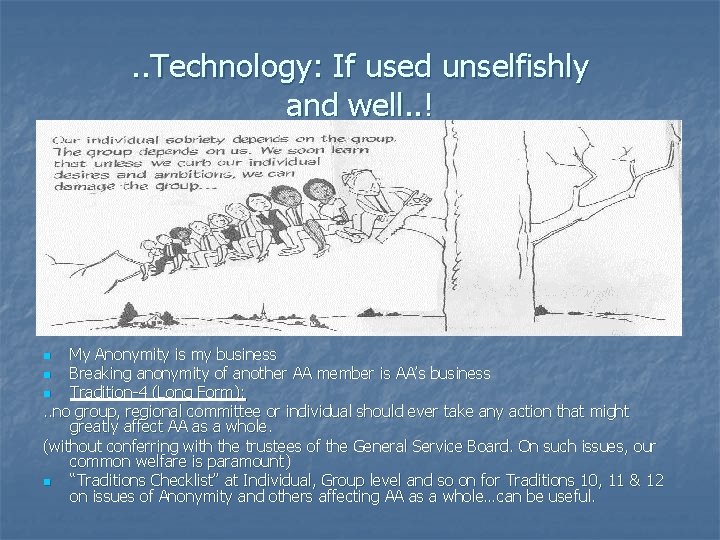 . . Technology: If used unselfishly and well. . ! My Anonymity is my