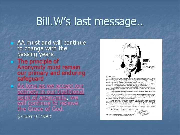 Bill. W’s last message. . n n n AA must and will continue to