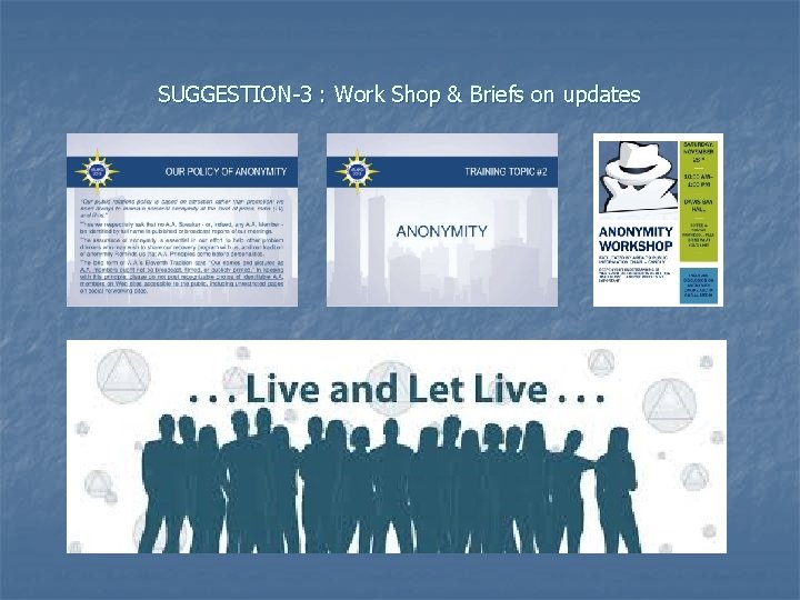 SUGGESTION-3 : Work Shop & Briefs on updates 