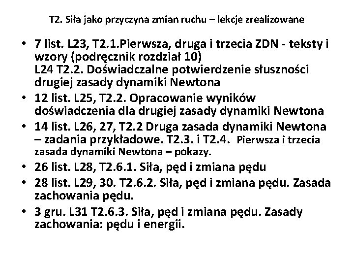 T 2. Siła jako przyczyna zmian ruchu – lekcje zrealizowane • 7 list. L