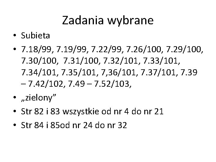 Zadania wybrane • Subieta • 7. 18/99, 7. 19/99, 7. 22/99, 7. 26/100, 7.