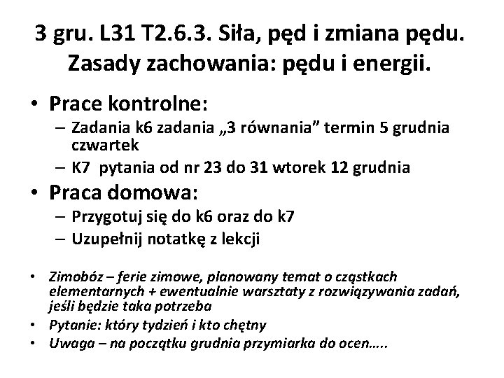 3 gru. L 31 T 2. 6. 3. Siła, pęd i zmiana pędu. Zasady