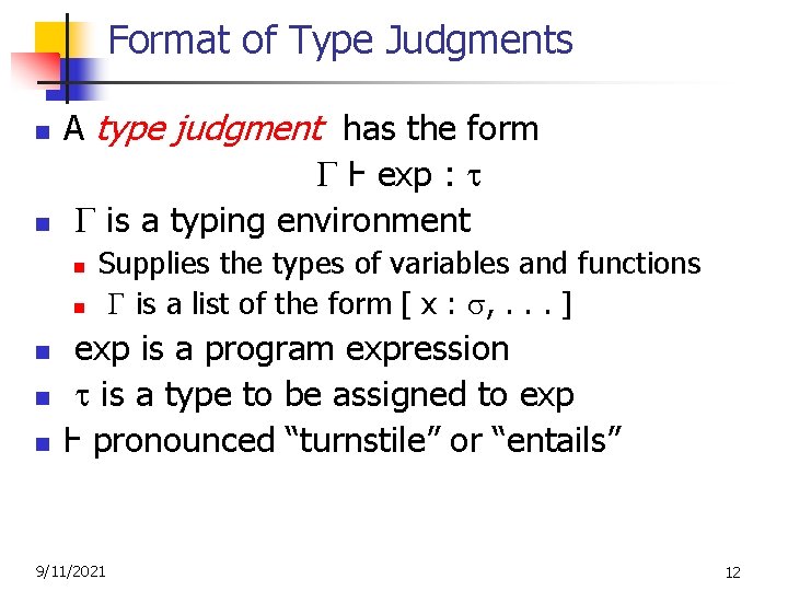 Format of Type Judgments n n A type judgment has the form Ⱶ exp