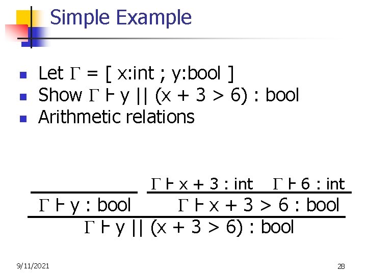 Simple Example n n n Let = [ x: int ; y: bool ]
