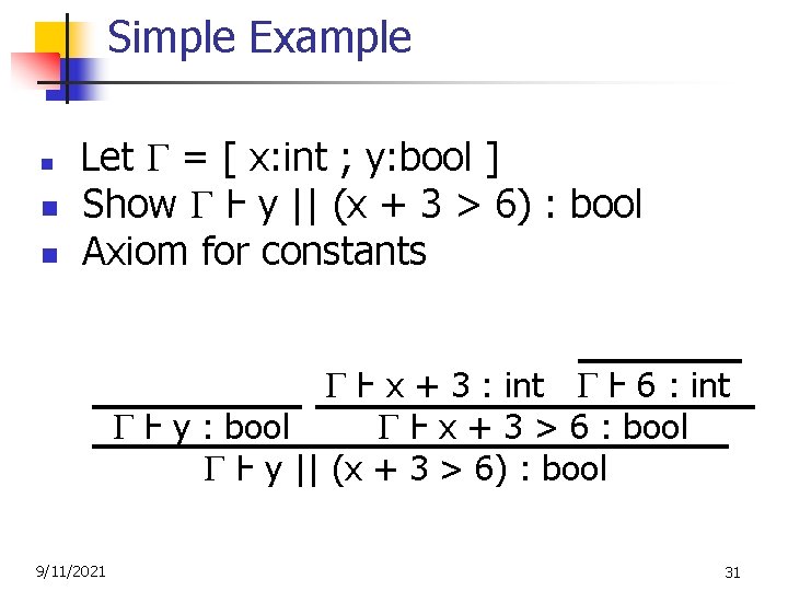 Simple Example n n n Let = [ x: int ; y: bool ]