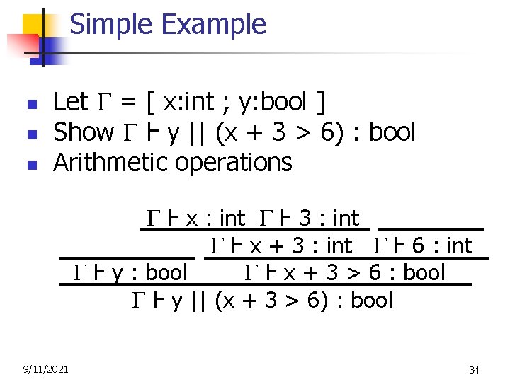 Simple Example n n n Let = [ x: int ; y: bool ]