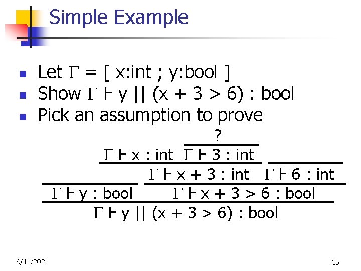 Simple Example n n n Let = [ x: int ; y: bool ]