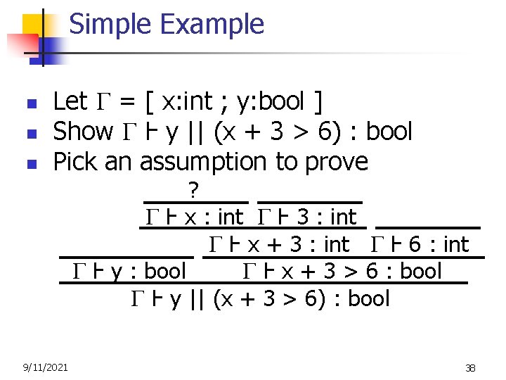 Simple Example n n n Let = [ x: int ; y: bool ]