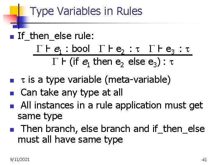 Type Variables in Rules n n n If_then_else rule: Ⱶ e 1 : bool
