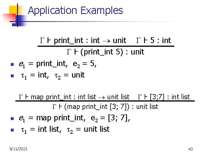 Application Examples n n Ⱶ print_int : int unit Ⱶ 5 : int Ⱶ