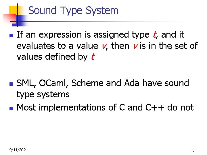 Sound Type System n n n If an expression is assigned type t, and