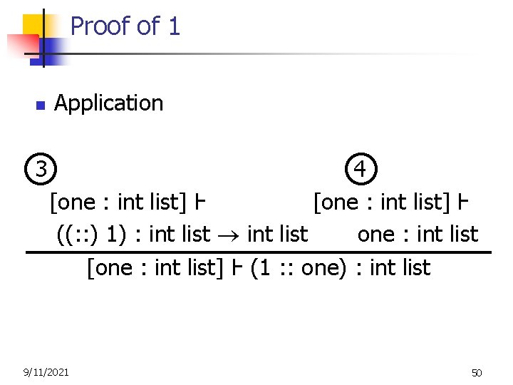 Proof of 1 n 3 Application 4 [one : int list] Ⱶ ((: :