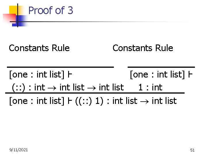 Proof of 3 Constants Rule [one : int list] Ⱶ (: : ) :