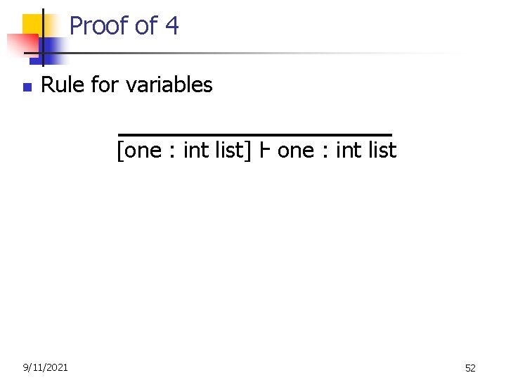 Proof of 4 n Rule for variables [one : int list] Ⱶ one :